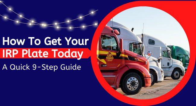 Trucks lined up in a parking area with text: "How To Get Your IRP Plate Today: A Quick 9-Step Guide." String lights decorate the top, adding a festive touch.
