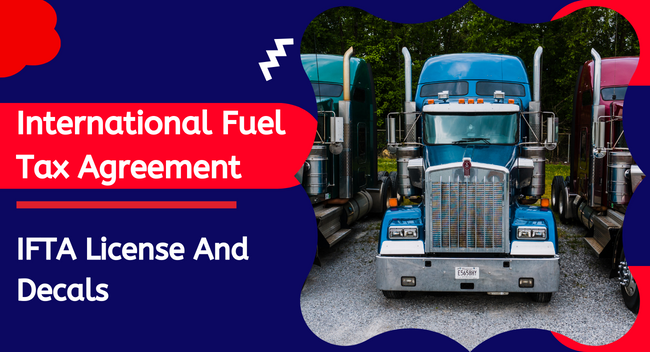 A blue semi-truck is parked between two others on gravel, framed by trees. Bold text on a red and navy background reads: "International Fuel Tax Agreement. IFTA License And Decals."