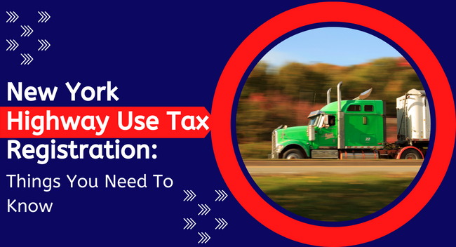 A green truck drives swiftly on a highway surrounded by blurred trees. Text reads: "New York Highway Use Tax Registration: Things You Need To Know."