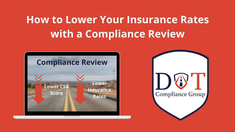 Laptop screen displays "Compliance Review" with arrows indicating "Lower CSA Score" and "Lower Insurance Rates" on a road background. Text above reads, "How to Lower Your Insurance Rates with a Compliance Review." Logo for DOT Compliance Group is on the right.